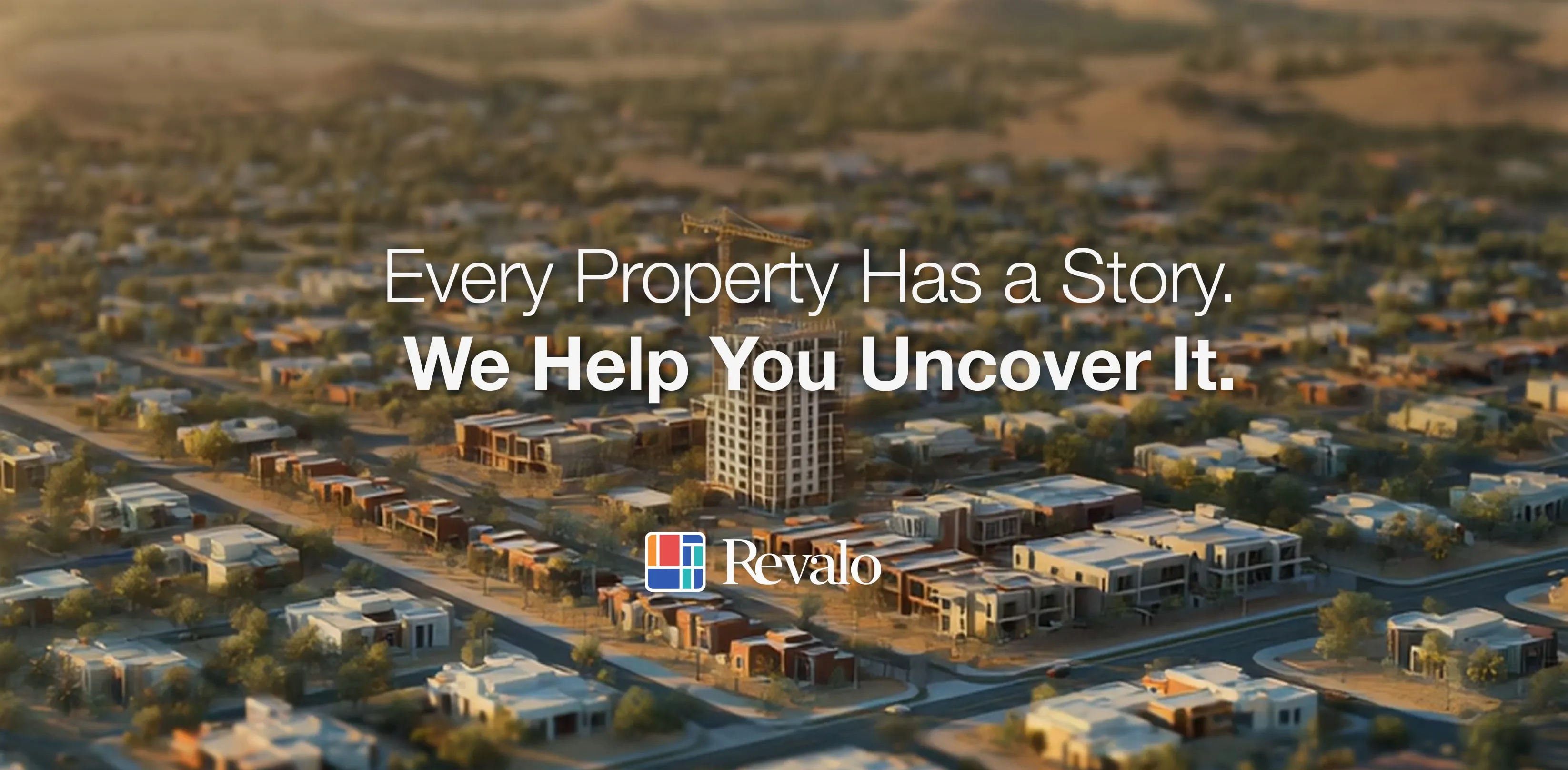 Aerial view of a neighborhood under construction with the Revalo campaign line, Every property has a story